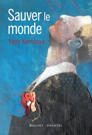 Sauver le monde - Yann Kerninon