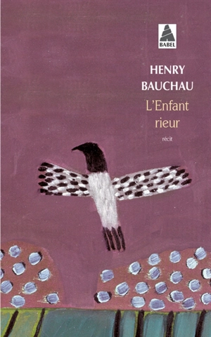 L'enfant rieur : récit - Henry Bauchau