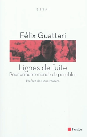 Lignes de fuite : pour un autre monde de possibles - Félix Guattari