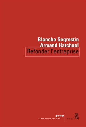 Refonder l'entreprise - Blanche Segrestin