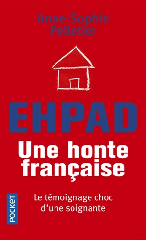 Ehpad, une honte française : le témoignage choc d'une soignante - Anne-Sophie Pelletier