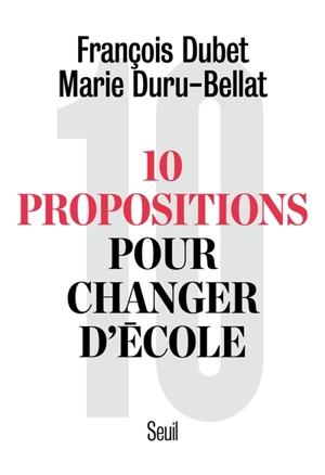 10 propositions pour changer d'école - François Dubet