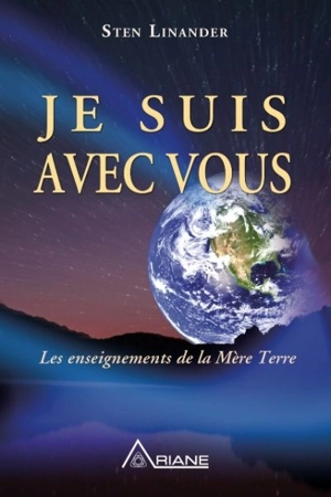 Je suis avec vous : les enseignements de la Mère Terre - Linander, Sten