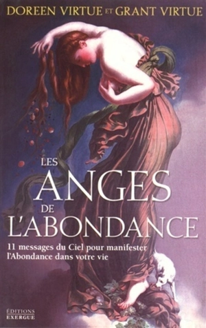 Les anges de l'abondance : 11 messages du ciel pour manifester l'abondance dans votre vie - Doreen Virtue