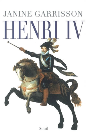 Henri IV - Janine Garrisson