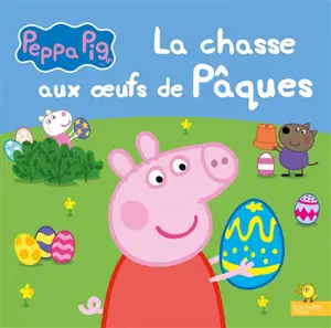 Peppa Pig : la chasse aux oeufs de Pâques - Aurélie Desfour