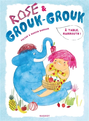 Rose & Grouk-Grouk. A table, mammouth ! - Falzar