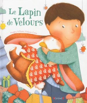 Le lapin de velours... ou Comment les jouets prennent vie ! - Margery Williams Bianco