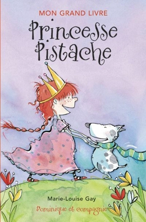 Princesse Pistache - Marie-Louise Gay