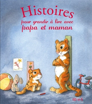 Histoires pour grandir à lire avec papa et maman - Ghislaine Biondi