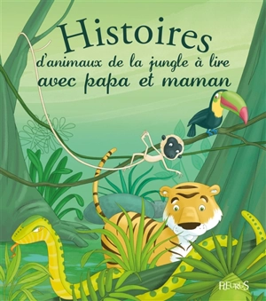 Histoires d'animaux de la jungle à lire avec papa et maman - André Jeanne