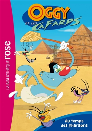 Oggy et les cafards. Vol. 1. Au temps des pharaons - Arnaud Huber