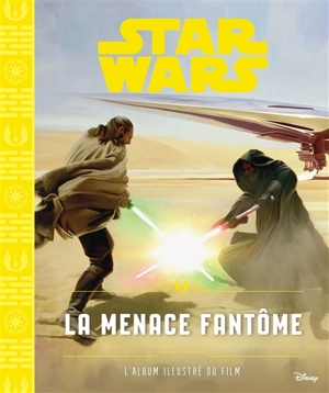 Star Wars. Vol. 1. La menace fantôme : l'album illustré du film - Walt Disney company