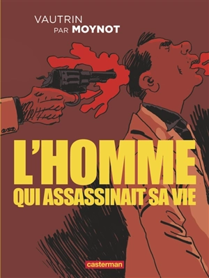 L'homme qui assassinait sa vie - Emmanuel Moynot