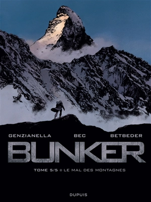 Bunker. Vol. 5. Le mal des montagnes - Christophe Bec