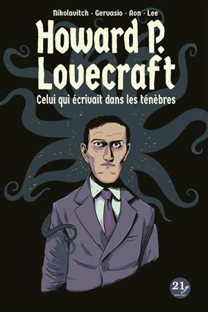 Howard P. Lovecraft : celui qui écrivait dans les ténèbres - Alex Nicolavitch