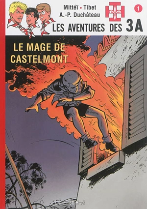 Les aventures des 3A. Vol. 1. Le mage de Castelmont - André-Paul Duchâteau