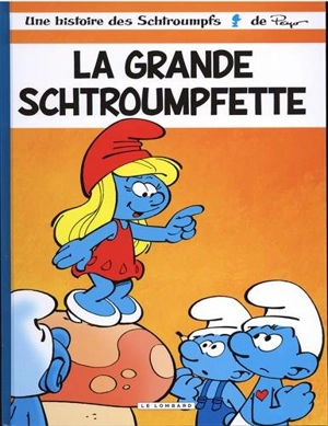 Une histoire des Schtroumpfs. Vol. 28. La grande Schtroumpfette - Alain Jost