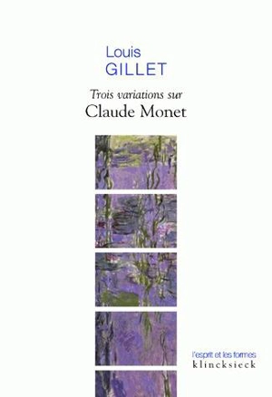Trois variations sur Claude Monet - Louis Gillet