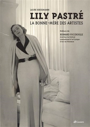 Lily Pastré : la bonne-mère des artistes - Laure Kressmann