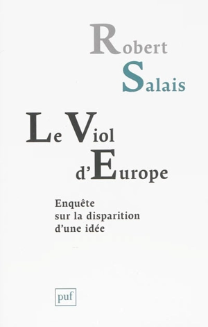 Le viol d'Europe : enquête sur la disparition d'une idée - Robert Salais