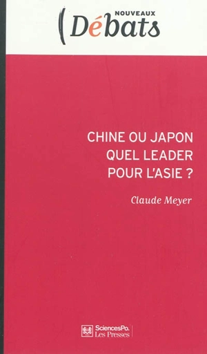 Chine ou Japon, quel leader pour l'Asie ? - Claude Meyer