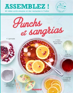 Punchs et sangrias : 40 idées archi-simples et des variantes à l'infini - Bérengère Abraham