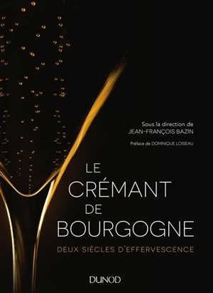 Le crémant de Bourgogne : deux siècles d'effervescence