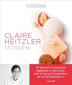 Claire Heitzler, pâtissière - Claire Heitzler