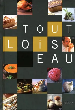 Tout Loiseau - Bernard Loiseau