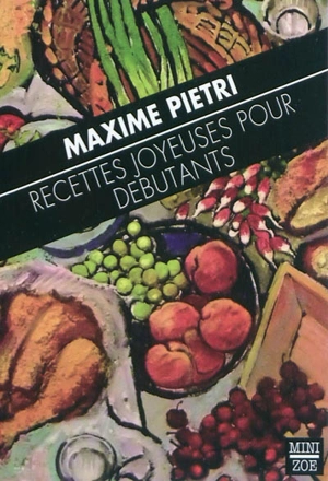 Recettes joyeuses pour débutants - Maxime Pietri