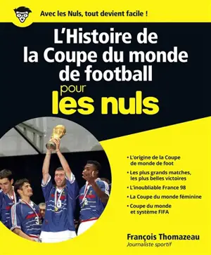 L'histoire de la Coupe du monde de football pour les nuls - François Thomazeau