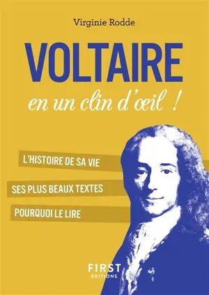 Voltaire en un clin d'oeil ! : l'histoire de sa vie, ses plus beaux textes, pourquoi le lire - Virginie Rodde