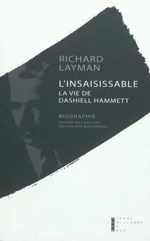 L'insaisissable : la vie de Dashiell Hammet : biographie - Richard Layman