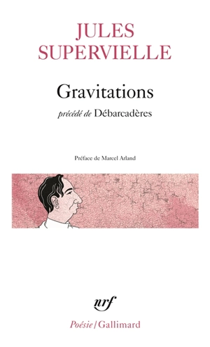 Gravitations. Débarcadères - Jules Supervielle