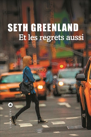 Et les regrets aussi - Seth Greenland