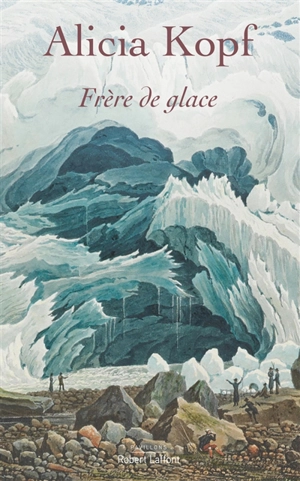 Frère de glace - Alicia Kopf