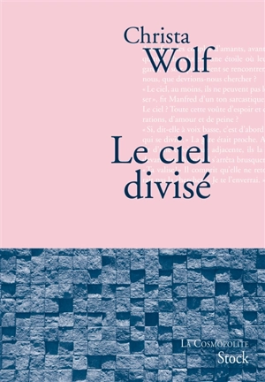 Le ciel divisé - Christa Wolf