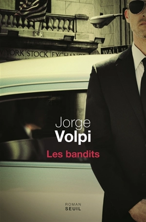 Les bandits : opéra bouffe en trois actes - Jorge Volpi