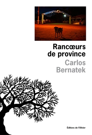 Rancoeurs de province - Carlos Bernatek