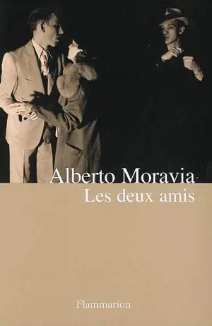 Les deux amis : versions d'un roman de guerre et d'après-guerre - Alberto Moravia