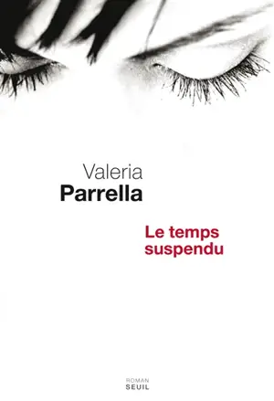 Le temps suspendu - Valeria Parrella