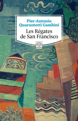 Les régates de San Francisco - Pier Antonio Quarantotti Gambini