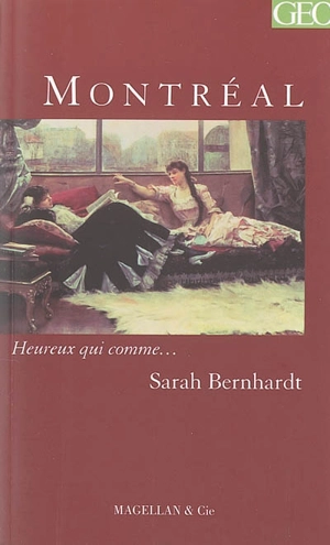 Montréal : mémoires - Sarah Bernhardt