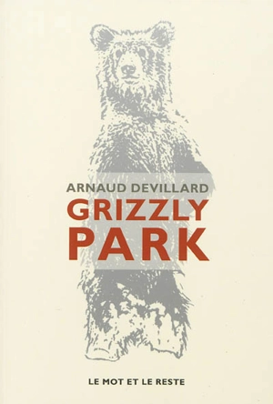 Grizzly park - Arnaud Devillard