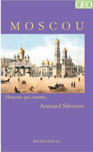 Moscou : récit - Armand Silvestre