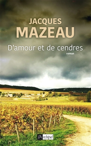 D'amour et de cendres - Jacques Mazeau