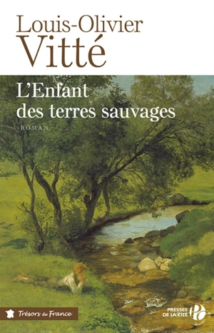 L'enfant des terres sauvages - Louis-Olivier Vitté