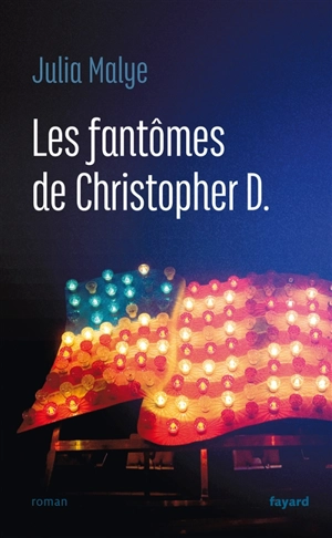 Les fantômes de Christopher D. - Julia Malye