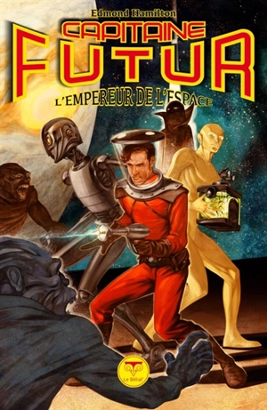 Capitaine Futur. Vol. 1. L'empereur de l'espace - Edmond Hamilton